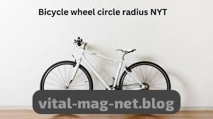 bicycle wheel circle radius nyt