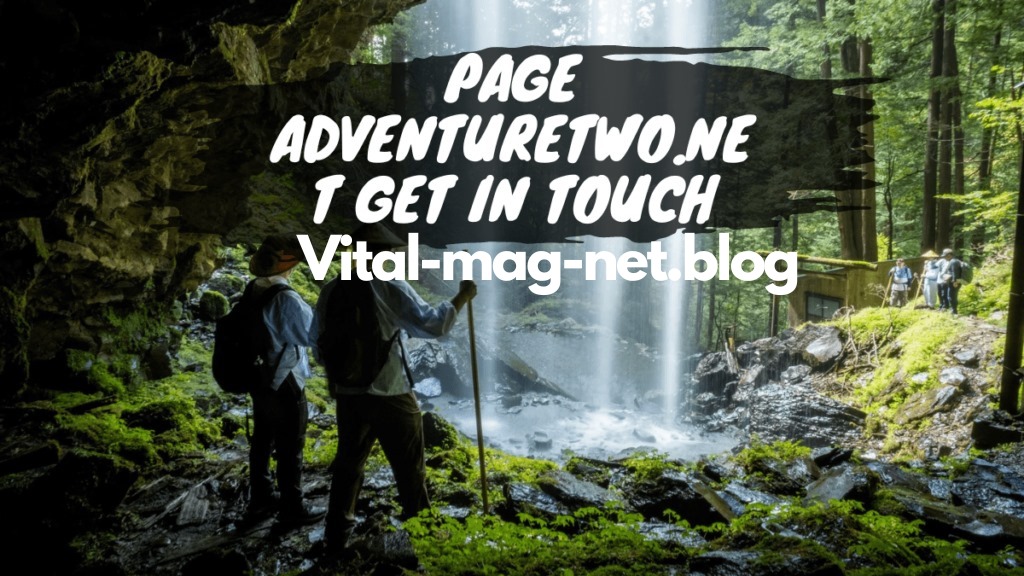 Adventure Two: Your Ultimate Guide to Thrilling Travels and Experiences